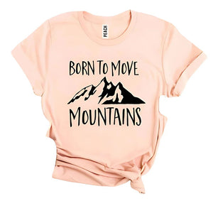 Born To Move Mountains Tee - minbolu -