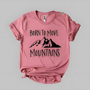 Born To Move Mountains Tee - minbolu -