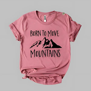 Born To Move Mountains Tee - minbolu -