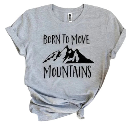 Born To Move Mountains Tee - minbolu -
