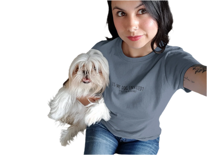 Funny Dog Lover T-Shirt - Is My Dog Invited? - minbolu -